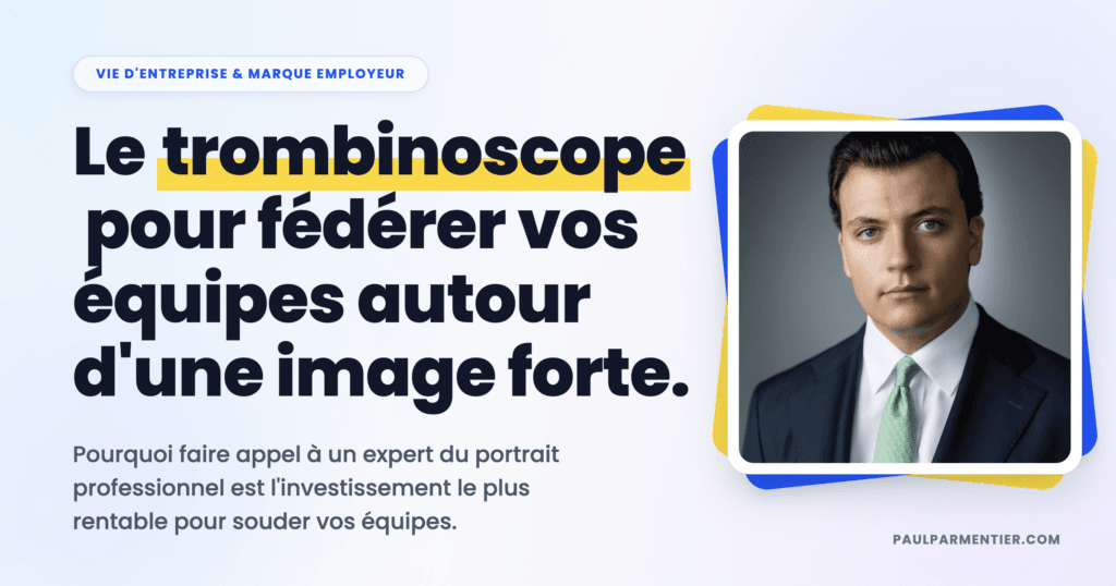 Couverture de l'article rédigé par Paul Parmentier, photographe corporate à Paris sur l'importance du trombinoscope pour fédérer les équipes autour d'une image forte.