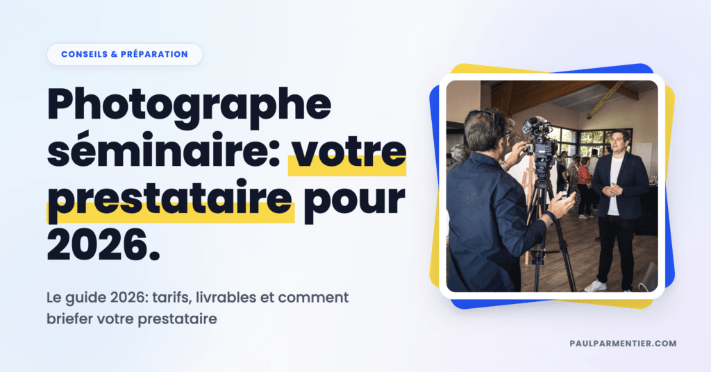 Couverture de l'article rédigé par Paul Parmentier, photographe corporate à Paris sur les séminaires: tarifs, livrables et comment briefer son prestataire