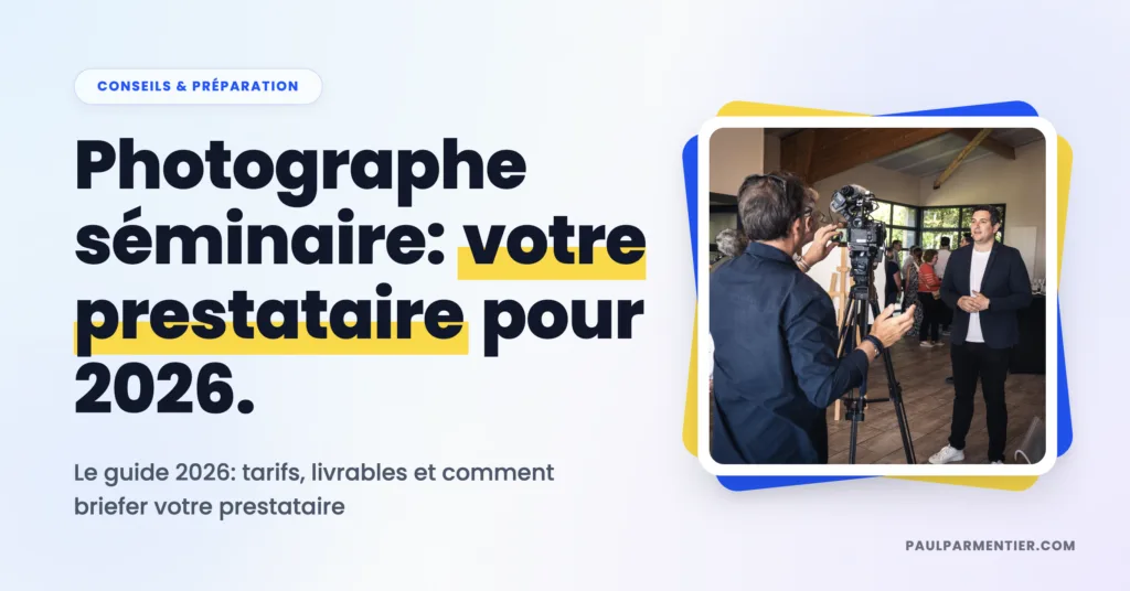 Photographe séminaire : tarifs, livrables et comment briefer votre prestataire