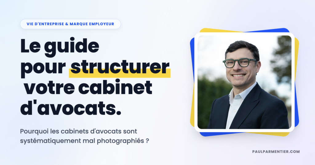 Le guide pour les cabinets d'avocats à la recherche d'un photographe, rédigé par Paul Parmentier - photographe corporate à Paris
